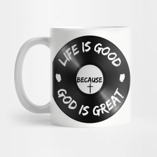 Life is Good Because God is Great Vinyl Mug